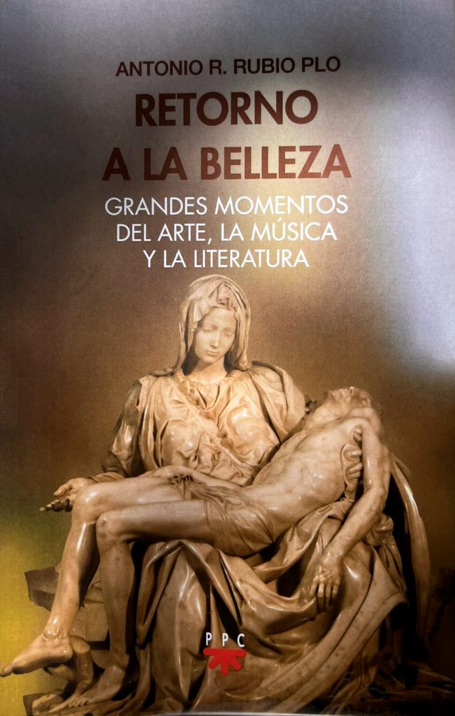 Retorno a la belleza (Antonio Rubio Plo, PPC).